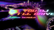 Jason Derulo - You DJ, I'll Drive (Lyrical) 